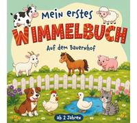 Mein erstes Wimmelbuch - Auf dem Bauernhof: Suchen, Finden und Zählen - Bunter Suchspaß mit Bauernhoftieren für Kinder von 2 bis 5 Jahren