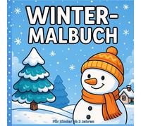 Mein erstes Winter-Malbuch: Süße einfache Ausmalbilder für Kinder ab 2 Jahren - Wintermotive zum Ausmalen: Schneemann, Tiere, Schnee, Weihnachten & mehr