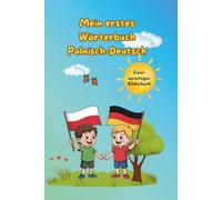 Mein erstes Wörterbuch - Polnisch/Deutsch: Bilderbuch und Sprachlernlexiko - sehen, verstehen, merken- über 300 Wörter für Kinder und Anfänger