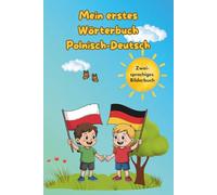 Mein erstes Wörterbuch - Polnisch/Deutsch: Bilderbuch und Sprachlernlexiko - sehen, verstehen, merken- über 300 Wörter für Kinder und Anfänger