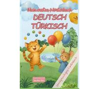 Mein erstes Wörterbuch Türkisch - Deutsch / Türkisch Lernen für Kinder und Anfänger: Mein Erstes Türkisches Buch: Zweisprachiges Kinderbuch - Türkçe Almanca Çocuk Kitabı