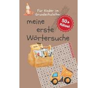 Mein erstes Wortsuchbuch - Baustellen-Abenteuer: Das perfekte Rätselbuch für kleine Baustellen-Fans - Lernspaß mit LKWs, Baggern & Co.!