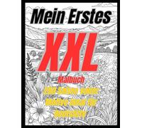 Mein Erstes XXL Malbuch: 250 Seiten voller Motive Ideal für Buntstifte