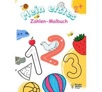 Mein erstes Zahlen-Malbuch: Ab 2 Jahren · Lern- und Malbuch mit Zahlen 1-20, Tieren und Alltagsmotiven