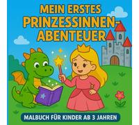 Mein erstes Zauber Prinzessinnen Abenteuer mit Magie und Rittern: Mittelalter zum Ausmalen für Kinder ab 3 Jahren