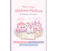 Mein ertses Mädchen-Malbuch für Kinder ab 2 Jahren: Ausmalbuch mit niedlichen Motiven - ideal für Kindergarten & Zuhause