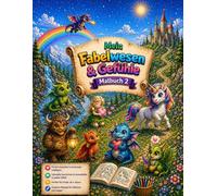 Mein Fabelwesen & Gefühle - Malbuch 2: Malbuch für Kinder ab 4 Jahren | Gefühle verstehen & ausdrücken | Mit Geschichten, Reflexionsfragen & Fabelwesen
