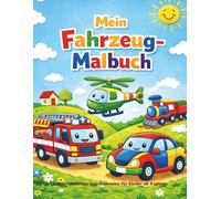 Mein Fahrzeug-Malbuch: Bunte Fahrzeuge zum Ausmalen für Kinder ab 4 Jahren