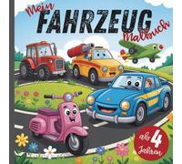 Mein Fahrzeug Malbuch: für Kinder ab 4 Jahren | 50 Fahrzeuge zum Ausmalen & Entdecken (Abenteuer Malbuch-Welt)