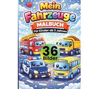 Mein Fahrzeuge-Malbuch für Kinder ab 3 Jahren: 36 süße Fahrzeuge-Motive zum Ausmalen - Autos, Busse, LKW, Bagger, Feuerwehr & mehr • große, klare ... Kreativität, Feinmotorik & Konzentration
