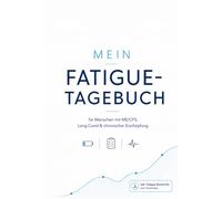 Mein Fatigue-Tagebuch: für Menschen mit ME/CFS, Long Covid & chronischer Erschöpfung