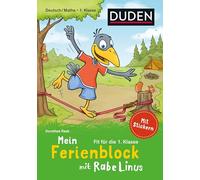 Mein Ferienblock mit Rabe Linus - Fit für die 1. Klasse: Mit Stickern. Mathe- und Sprachspiele für die Ferien. Bunter Mix aus Suchbildern, Text- und Knobelaufgaben.