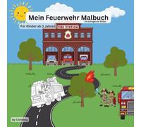 Mein Feuerwehr Malbuch: 24 Aufregende Bilder für Kinder ab 3 Jahren