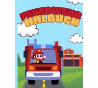 Mein Feuerwehr Malbuch für Kinder: Zum ausmalen für kleine Helden