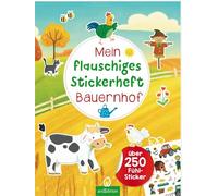 Mein flauschiges Stickerheft - Bauernhof: Über 250 Fühl-Sticker