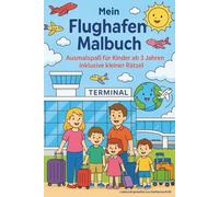Mein Flughafen Malbuch: Ausmalspaß für Kinder ab 3 Jahren inklusive kleiner Rätsel