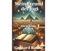 Mein Freund der Jogi: Das geheime Wissen