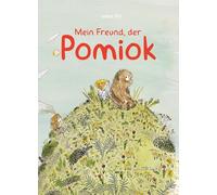 Mein Freund, der Pomiok: Ein zarte, warmherzige Geschichte über das Schließen von Freundschaft
