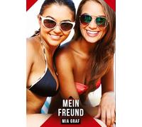 Mein Freund: Erotische Geschichten mit explizitem Sex für Erwachsene