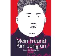 Mein Freund Kim Jong-un