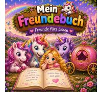 Mein Freunde Buch - Unvergessliche Erinnerungen an die schönsten Freundschaften der Kindheit: Ein Freundebuch für Kinder mit Geburtstagskalender, Erinnerungsseiten und Platz für viele Freunde