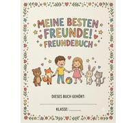 Mein Freundebuch: Das perfekte Freundebuch für Mädchen und Jungen - Zum Ausfüllen, Sammeln und Erinnern