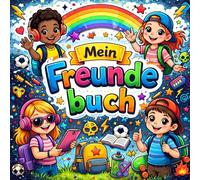 Mein Freundebuch für coole Kids: Erinnerungen sammeln · Freunde verewigen· Schulzeit festhalten - Das bunte Freundschaftsbuch für Schule & beste Freunde