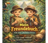 Mein Freundebuch für die Grundschule - Für coole Freunde & Echte Abenteuer: Erinnerungsbuch für die Grundschulzeit | Für Mädchen & Jungen | Zum ... Erlebnissen und besonderen Momenten