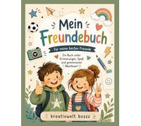Mein Freundebuch für meine besten Freunde: Ein liebevoll gestaltetes Erinnerungsalbum für Kindergarten, Vorschule und Grundschule - mit Platz für ... Lieblingsdinge und gemeinsame Erinnerungen
