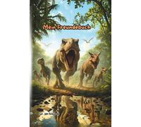Mein Freundebuch: Ultrarealistische Dinosaurier - das besondere Erinnerungsbuch für Kinder - Platz für 40 Freunde (Mein Freundebuch - Dino Edition)