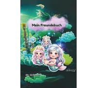 Mein Freundebuch: Zauberhafte Unterwasserwelt mit Meerjungfrauen und Meerestieren - Platz für 20 Freunde (Mein Freundebuch - Meerjungfrauen Edition)