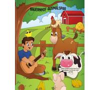 Mein fröhliches Bauernhof-Ausmalbuch ,Tiere, Traktoren & Leben auf dem Land für Kinder ab 4 Jahren: 50 liebevoll gestaltete Ausmalbilder mit Kühen, ... (Benni Bunt, Die große Ausmalwelt)