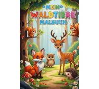 Mein fröhliches Wald-Ausmalbuch: Für kleine Entdecker