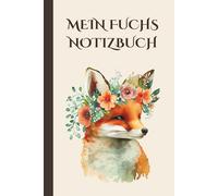 MEIN FUCHS-NOTIZBUCH - Süßes Fuchs-Journal · 120 linierte Seiten · Perfekt für Schule, Büro, Studium & tägliches Schreiben