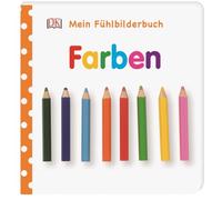 Mein Fühlbilderbuch. Farben: Mit Reimen, Fühl- und Glitzerelementen