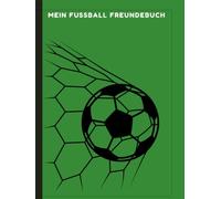 Mein Fussball Freundebuch: Alle meine Freunde in einem Team