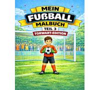 Mein Fußball Malbuch Teil 3: Torwart Edition (Mein großes Fußball-Malbuch)
