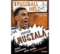 Mein Fußballheld Jamal Musiala - Seine Geschichte, seine Spiele, seine Rekorde: Perfektes Weihnachtsgeschenk für kleine Fußballfans: Kinderbuch für Jungen und Mädchen ab 7 Jahren