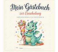 Mein Gästebuch zur Einschulung - Erinnerungsbuch & Fototalbum: Zum Ausfüllen - Platz für Glückwünsche, Sprüche, Fotos und gemeinsame Erinnerungen