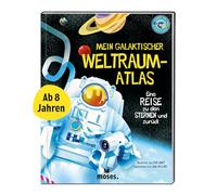 Mein galaktischer Weltraum-Atlas: Eine Reise zu den Sternen und zurück