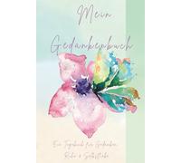 Mein Gedankenbuch: Ein Tagebuch für Gedanken, Ruhe & Selbstliebe