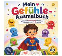 Mein Gefühle-Ausmalbuch: Spielerisch Gefühle und Emotionen verstehen | Kreatives Mitmachbuch zur Förderung emotionaler Intelligenz und Selbstvertrauen für Kinder von 4-8 Jahren