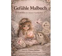 Mein Gefühle Malbuch für Kinder - Feen Edition mit 11 Gefühlen und kleinen Geschichten: mit Mini-Ritual, Ausmalbildern und Platz für freies Zeichnen - ... stärken und kreativ ausmalen | Ab 4 Jahren