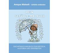 Mein Gefühle-Malbuch - Gefühls-Regen: Jeder Tag ist anders: Gefühle entdecken & verstehen aus Amayas Malwelt (Amayas Malwelt - Gefühle entdecken)