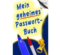 Mein geheimes Passwort-Buch: Passwort-Buch für über 700 Einträge mit über 4200 Feldern, dazu ABC- u. Nummern-Sortierung sowie praktischen Seitenzahlen und wertvollen Tipps!