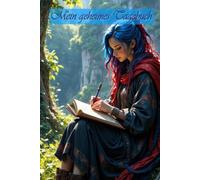 Mein geheimes Tagebuch: Tagebuch für Mädchen mit Fragen, Gedankenanstößen und Platz für Gefühle, Träume und Geheimnisse