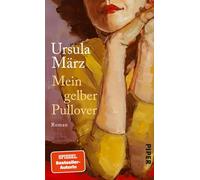 Mein gelber Pullover: Roman | Geschichte einer weiblichen Emanzipation zwischen Wirtschaftswunder und deutscher Wiedervereinigung