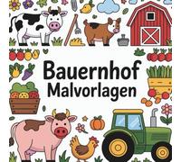 Mein gemütlicher Bauernhof - Einfaches Ausmalbuch für Kinder & Erwachsene:: Mit liebevollen Tieren, Traktoren und Bauernhofmotiven - Große, entspannende Bilder zum Ausmalen für Jung und Alt