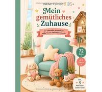 Mein gemütliches Zuhause: Ein liebevolles Ausmalbuch voller kleiner Wohlfühlmomente für Kinder ab 3 Jahren