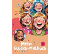 Mein Glücks-Malbuch: Ich małe nach Gefühl